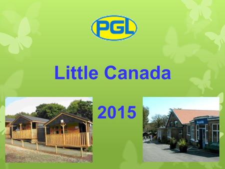 Little Canada 2015. Staffing 2015  88 Children 10 Adults  Mrs Collings  Mrs Pye  Miss Smith  Mrs Haydon  Mrs Hamorak  Ms Palmer  Mrs Webber 