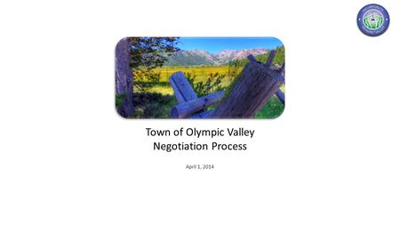 Town of Olympic Valley Negotiation Process April 1, 2014.
