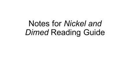 Notes for Nickel and Dimed Reading Guide. Compound/Complex Sentence It contains at least one dependent clause and at least two independent clauses. Although.