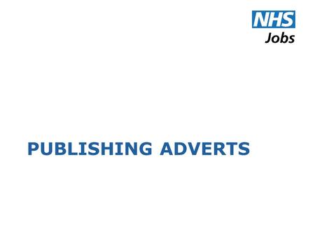 PUBLISHING ADVERTS. Check and Publish Publishing Options.