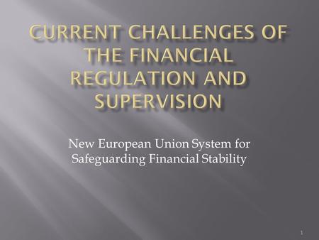 1 New European Union System for Safeguarding Financial Stability.