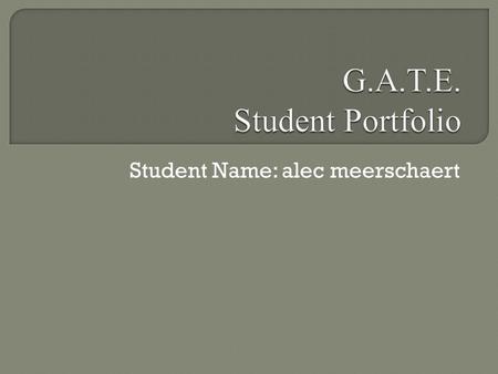 Student Name: alec meerschaert. Welcome to our Virtual Wiki-Classroom Visit us anytime at www.gate2learning.pbworks.com www.gate2learning.pbworks.com.