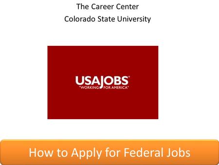 How to Apply for Federal Jobs The Career Center Colorado State University.