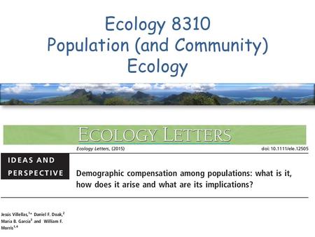 Ecology 8310 Population (and Community) Ecology. Context.