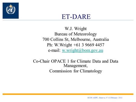 ET-DARE W.J. Wright Bureau of Meteorology 700 Collins St, Melbourne, Australia Ph: W.Wright +61 3 9669 4457