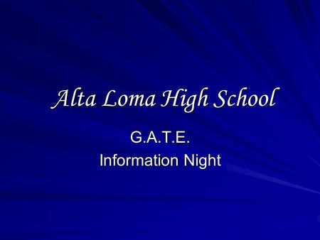 Alta Loma High School G.A.T.E. Information Night.