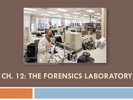 Ch. 12: The Forensics Laboratory
