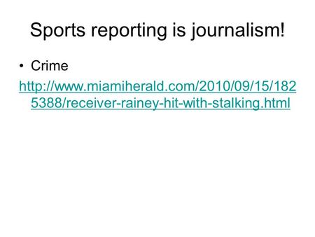 Sports reporting is journalism! Crime  5388/receiver-rainey-hit-with-stalking.html.