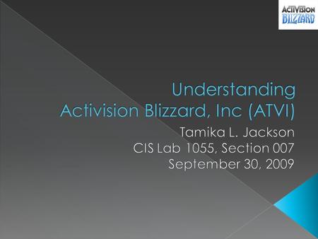 1. Basics of Activision Blizzard, Inc (ATVI) 2. Products of Activision Blizzard, Inc 3. Executive Board of Activision Blizzard, Inc 4. Competitors of.