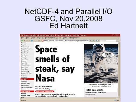NetCDF-4 and Parallel I/O GSFC, Nov 20,2008 Ed Hartnett.
