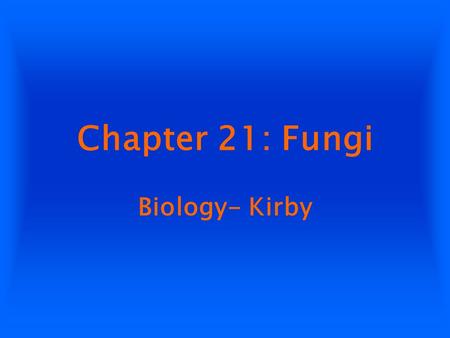 Chapter 21: Fungi Biology- Kirby.