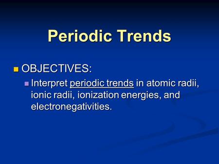 Periodic Trends OBJECTIVES: