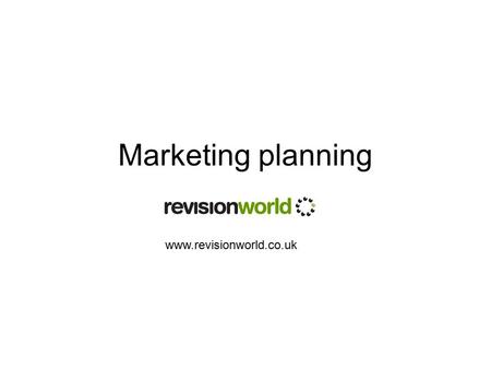Marketing planning www.revisionworld.co.uk. Key Terms Product Life Cycle Marketing Budget Test marketing Sales forecasting.