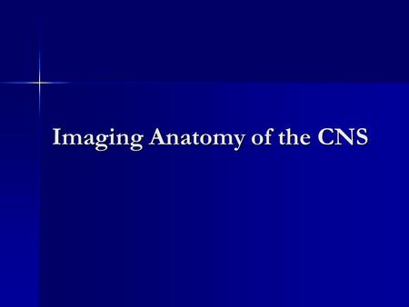 Imaging Anatomy of the CNS