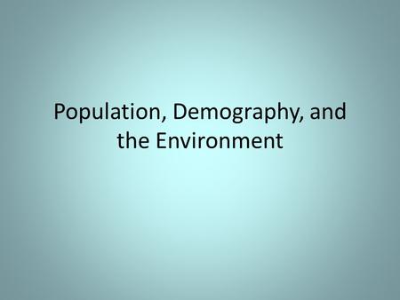 Population, Demography, and the Environment. Population (millions)