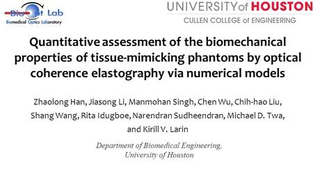 Quantitative assessment of the biomechanical properties of tissue-mimicking phantoms by optical coherence elastography via numerical models Zhaolong Han,