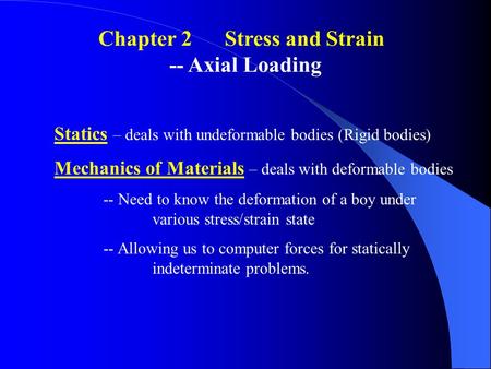 Chapter 2 Stress and Strain -- Axial Loading