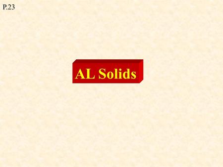 AL Solids P.23. Types of solids Crystalline (Long range order) e.g. metals, sugar, salt.