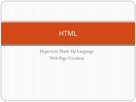 Hypertext Mark-Up Language Web Page Creation HTML.