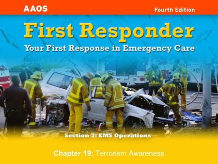 Chapter 19: Terrorism Awareness. Knowledge and Attitude Objectives 1.Define terrorism. 2.Describe potential terrorist targets and risks. 3.Explain the.
