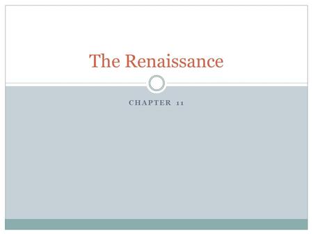CHAPTER 11 The Renaissance. Renaissance 1. What were the 4 great city-states of Italy in the 1300s? 1. Milan, Genoa, Venice, and FLORENCE.