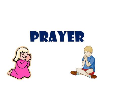 PRAYER. 2 Chronicles 7:14New International Version (NIV) 14 if my people, who are called by my name, will humble themselves and pray and seek my face.