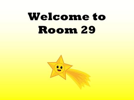 Welcome to Room 29. What will we be Learning this Year? Math  –Addition and subtraction strategies –Finding patterns –Comparing numbers –Time –Money.