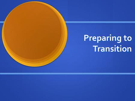 Preparing to Transition. Objective and Do Now Objective: SWBAT create a transportation plan to ensure that they get to and from school in a timely way,