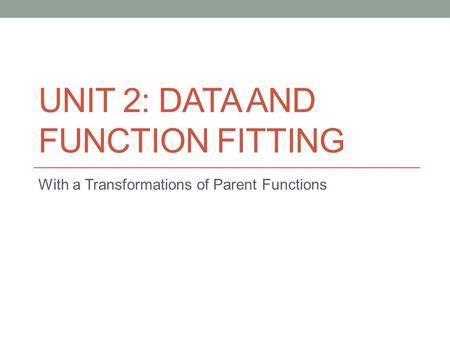 Unit 2: Data and Function Fitting