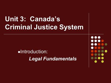 Unit 3: Canada’s Criminal Justice System