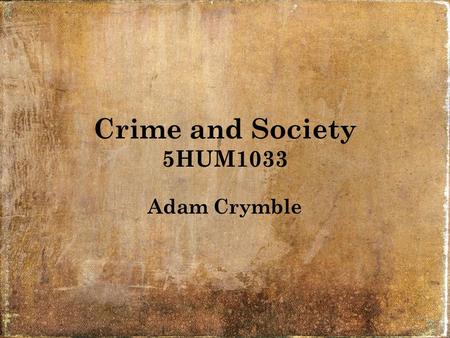 Crime and Society 5HUM1033 Adam Crymble. Why focus on the period between 1520 and 1780? Reformation and its consequences Religious dissent a crime State.