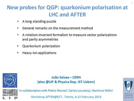 New probes for QGP: quarkonium polarisation at LHC and AFTER 1 A long standing puzzle General remarks on the measurement method A rotation-invariant formalism.