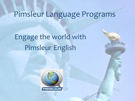 Pimsleur Language Programs Engage the world with Pimsleur English.