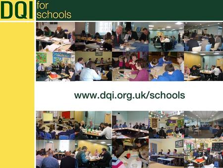 Www.dqi.org.uk/schools. The DQI aims to focus on comparison to help communication and encourage involvement using established customer sampling methodologies.