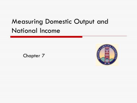 Measuring Domestic Output and National Income