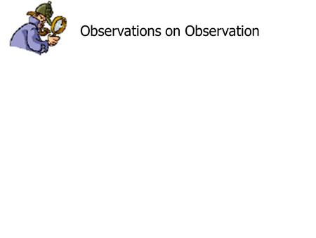 Observations on Observation