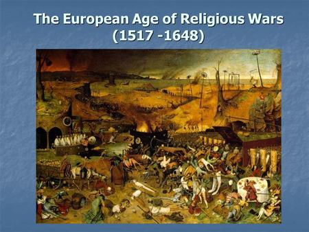 The European Age of Religious Wars ( )