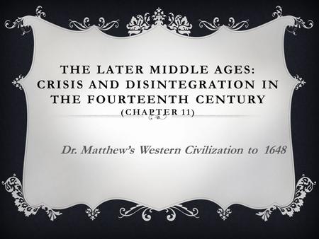 Dr. Matthew’s Western Civilization to 1648