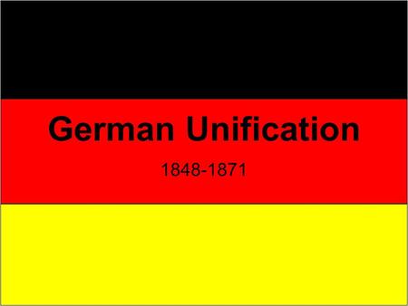 German Unification 1848-1871.