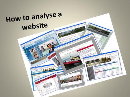 How to analyse a website. Points to consider The analysis of online material is a contested area of research. - Authenticity of online information - Ethical.