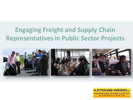Engaging Freight and Supply Chain Representatives in Public Sector Projects.