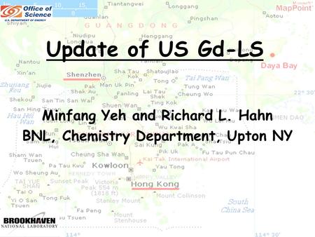 1 Update of US Gd-LS Minfang Yeh and Richard L. Hahn BNL, Chemistry Department, Upton NY.