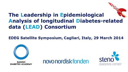 The Leadership in Epidemiological Analysis of longitudinal Diabetes-related data (LEAD) Consortium EDEG Satellite Symposium, Cagliari, Italy, 29 March.