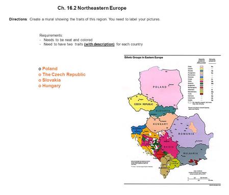 Ch. 16.2 Northeastern Europe Requirements: - Needs to be neat and colored - Need to have two traits (with description) for each country o Poland oThe Czech.