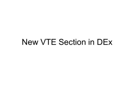 New VTE Section in DEx. POE Discharge Diagnosis A new section appears in DEx when a patient has one or more of the following discharge diagnoses: Deep.