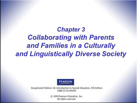 Title, Edition ISBN © 2009 Pearson Education, Inc. All rights reserved. Exceptional Children: An Introduction to Special Education, 9th Edition ISBN 013514454X.