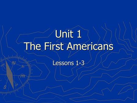 Unit 1 The First Americans
