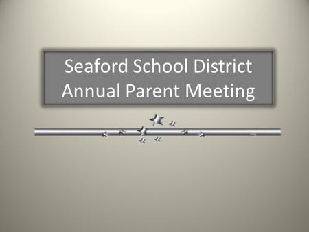 Seaford School District Annual Parent Meeting 1. Title I Funding and Programs Parent Meeting Agenda Title I Program Presentation Document Review Parent.