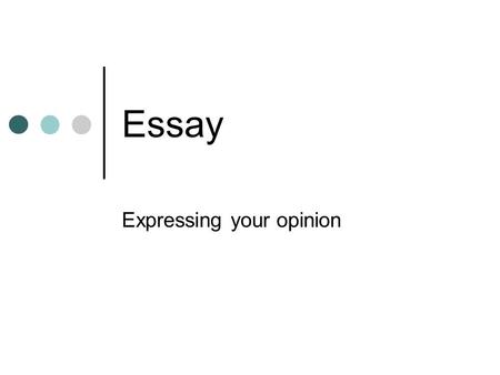 Essay Expressing your opinion. Complete WASP (ANALYZE THE TASK) w A S P.