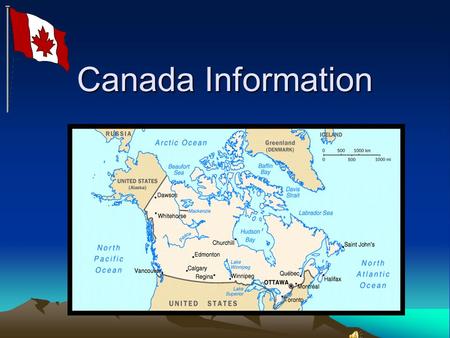 Canada Information The name Canada comes from an Iroquoi Indian name “kanata” which means village.